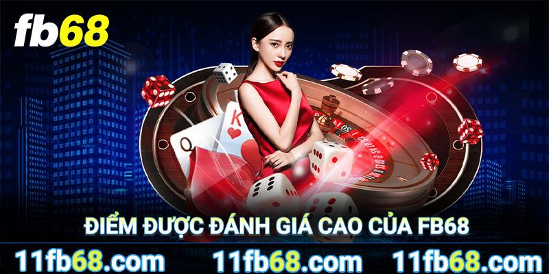 Đặc điểm được người dùng đánh giá cao của Fb68 